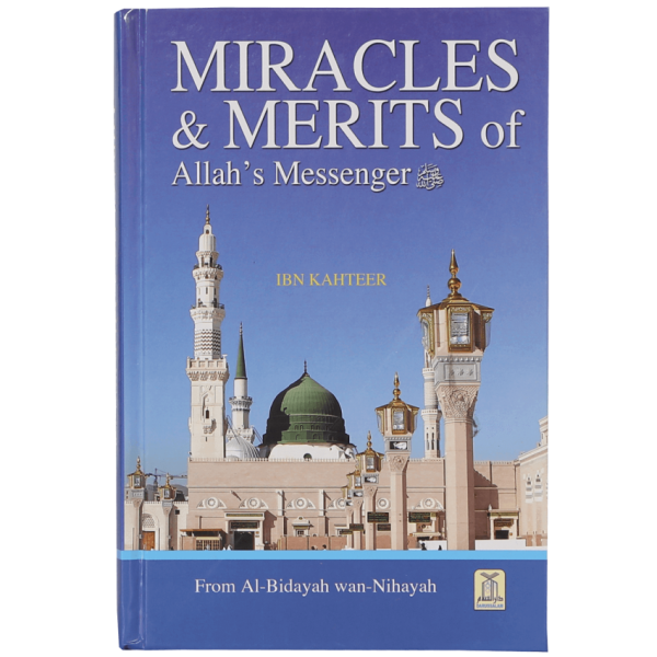 Miracles and Merits of Allah's Messenger