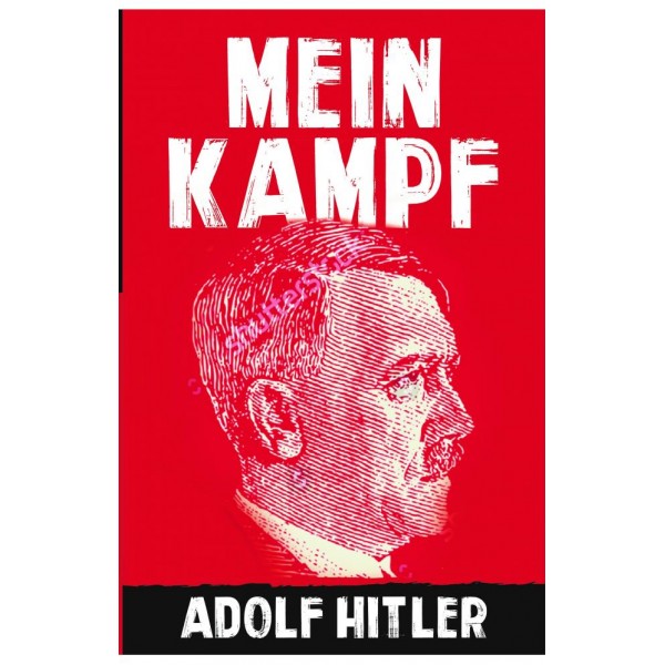 Mein Kampf: Adolf Hitler by Adolf Hitler