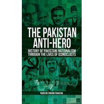 The Pakistan Anti-Hero by Nadeem Farooq Paracha