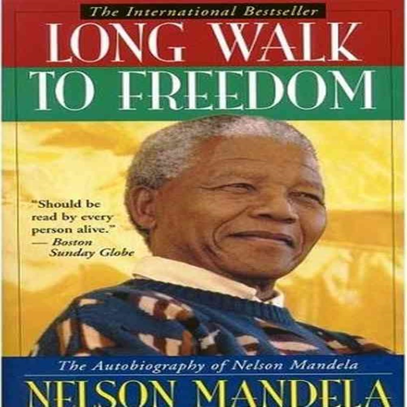 Nelson Mandela Long Walk To Freedom Long Walk to freedom By Nelson Mandela